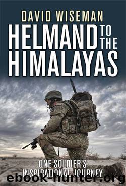 Helmand to the Himalayas by David Wiseman