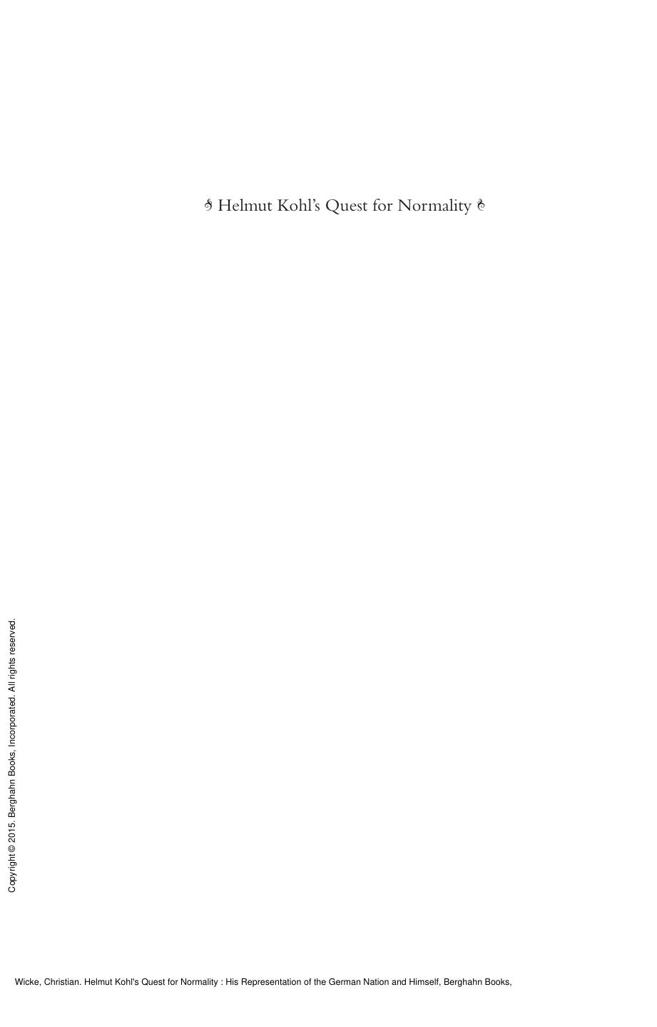 Helmut Kohl's Quest for Normality : His Representation of the German Nation and Himself by Christian Wicke
