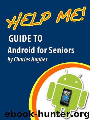 Help Me! Guide to Android for Seniors: Introduction to Android Phones and Tablets for Beginners by Hughes Charles