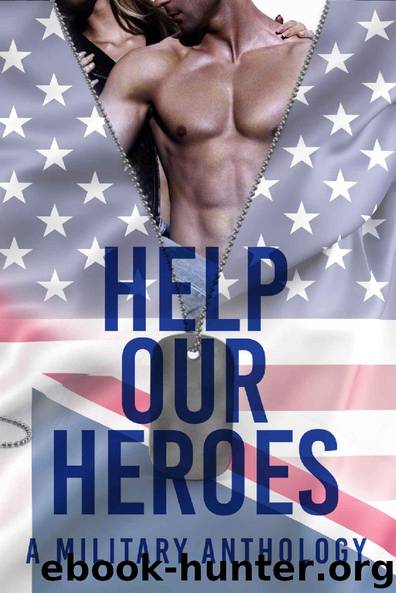 Help Our Heroes: A Military Charity Anthology by unknow