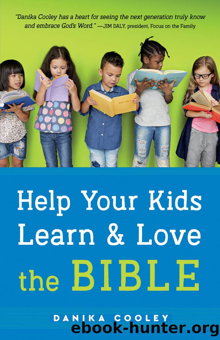 Help Your Kids Learn and Love the Bible by Danika Cooley