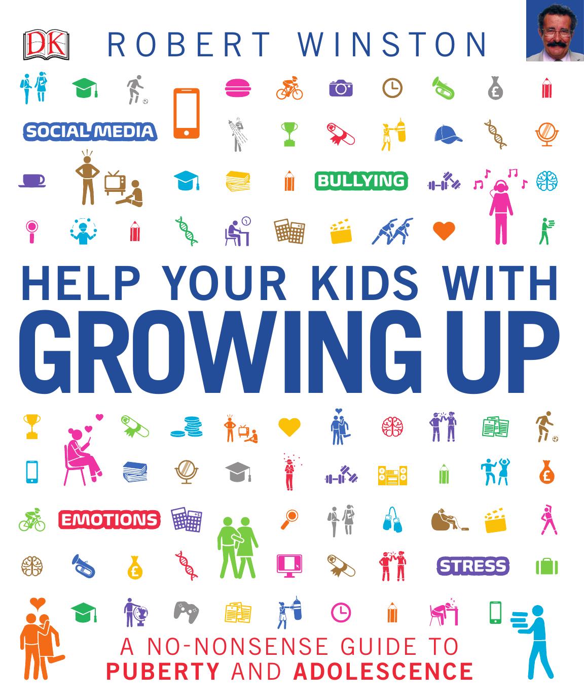 Help Your Kids with Growing Up: A No-Nonsense Guide to Puberty and Adolescence by DK