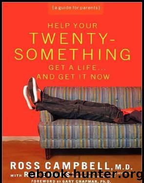 Help Your Twentysomething Get a Life...And Get It Now by Ross Campbell
