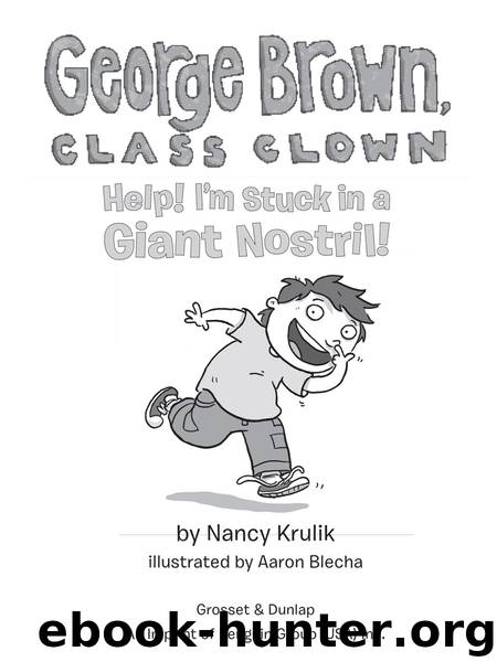 Help! I'm Stuck in a Giant Nostril! by Nancy Krulik