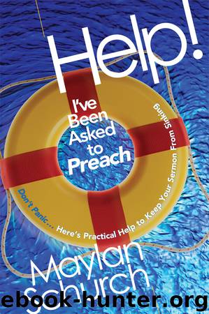 Help! I’ve Been Asked to Preach by Maylan Schurch