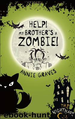 Help! My Brother's a Zombie! by Annie Graves
