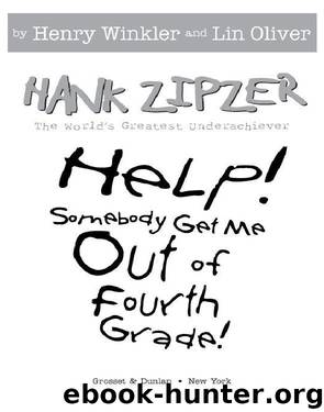 Help! Somebody Get Me Out of Fourth Grade by Henry Winkler