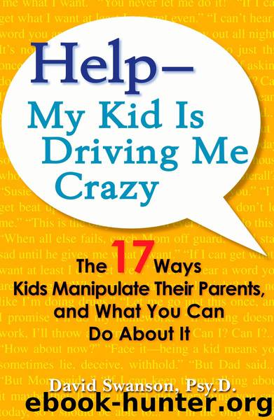 Help--My Kid is Driving Me Crazy by David Swanson