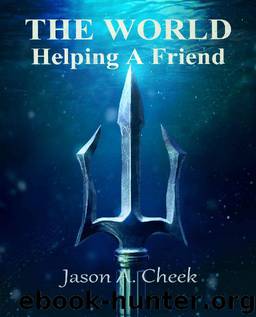 Helping A Friend (The World Book 4) by Jason Cheek