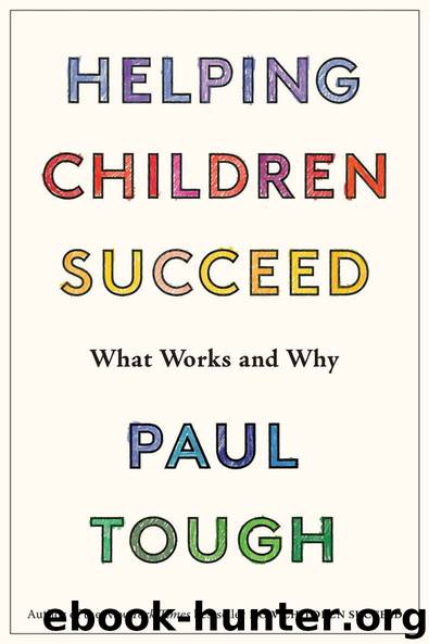 Helping Children Succeed: What Works and Why by Paul Tough