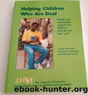 Helping Children Who Are Deaf: Family and Community Support for Children Who Do Not Hear Well by unknow