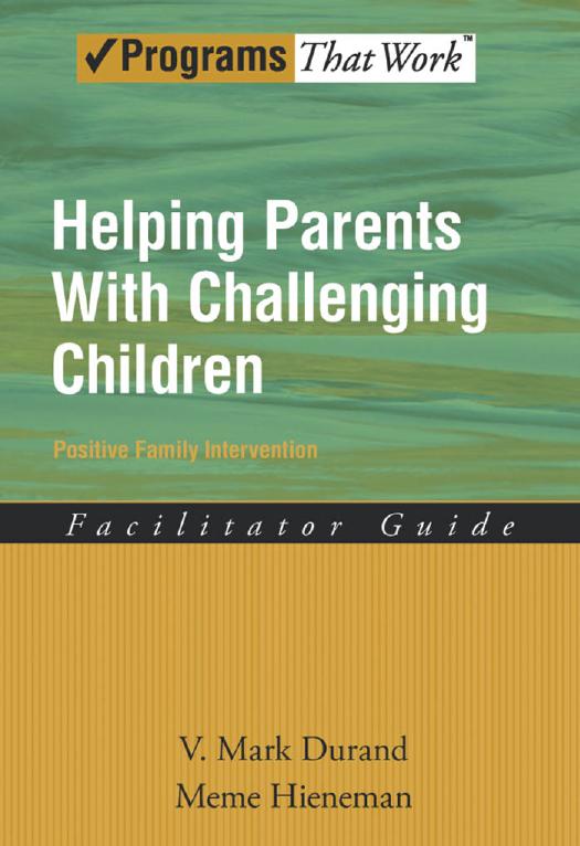 Helping Parents with Challenging Children Positive Family Intervention Facilitator Guide (Programs That Work) by Mark V Durand Meme Hieneman