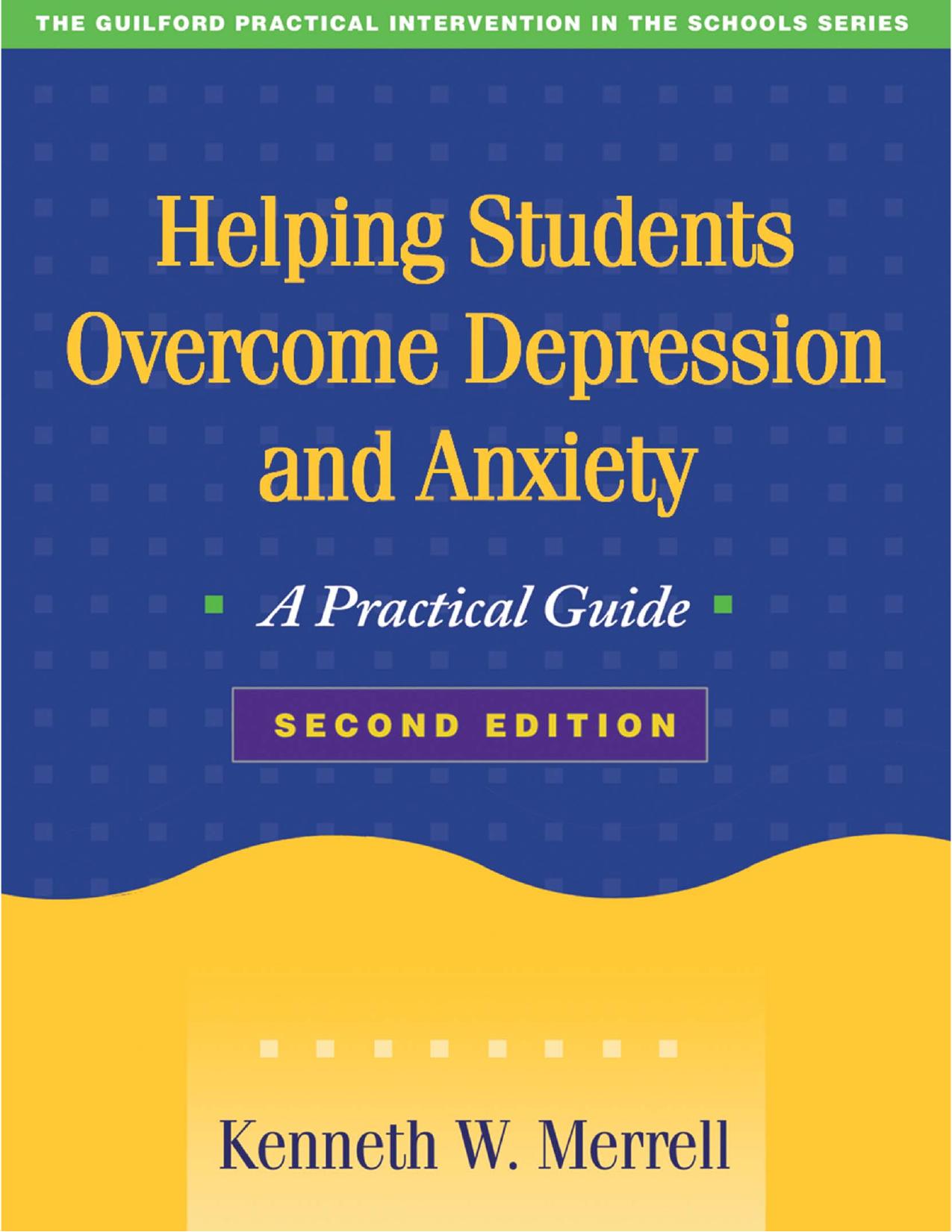 Helping Students Overcome Depression and Anxiety : A Practical Guide by Kenneth W. Merrell