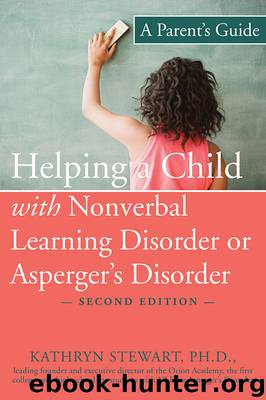 Helping a Child with Nonverbal Learning Disorder or Asperger's Disorder by Kathryn Stewart