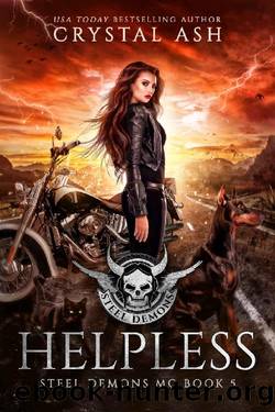 Helpless (Steel Demons MC Book 5) by Crystal Ash