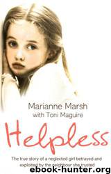 Helpless: The True Story of a Neglected Girl Betrayed and Exploited by the Neighbour She Trusted