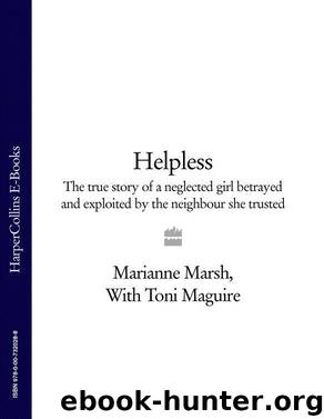 Helpless: The true story of a neglected girl betrayed and exploited by the neighbour she trusted