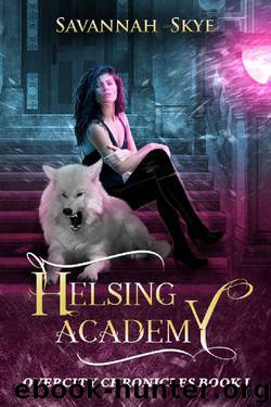 Helsing Academy: A Paranormal Fantasy Series (Overcity Chronicles Book 1) by Savannah Skye