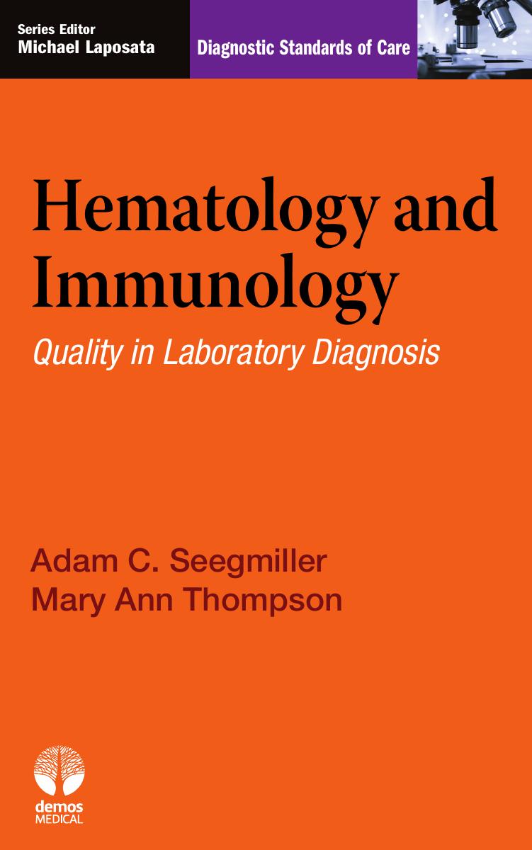 Hematology and Immunology: Diagnostic Standards of Care by Adam Seegmiller Mary Ann Thompson Michael Laposata