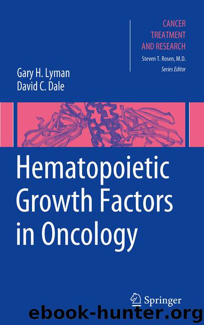 Hematopoietic Growth Factors in Oncology by Gary H. Lyman & David C. Dale