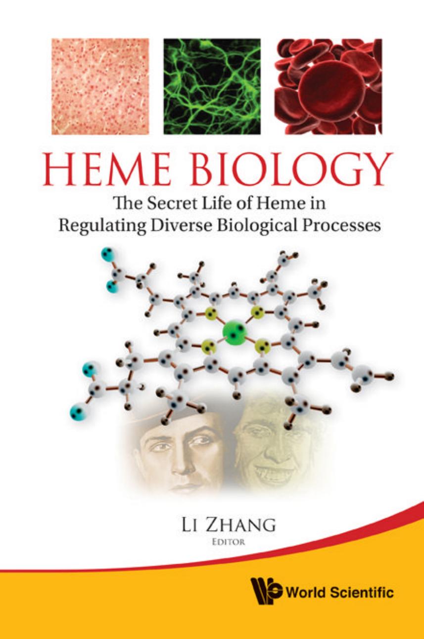 Heme Biology: The Secret Life of Heme in Regulating Diverse Biological Processes by Li Zhang