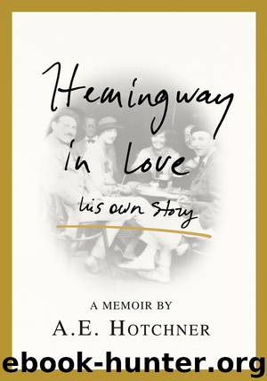 Hemingway in Love by A. E. Hotchner