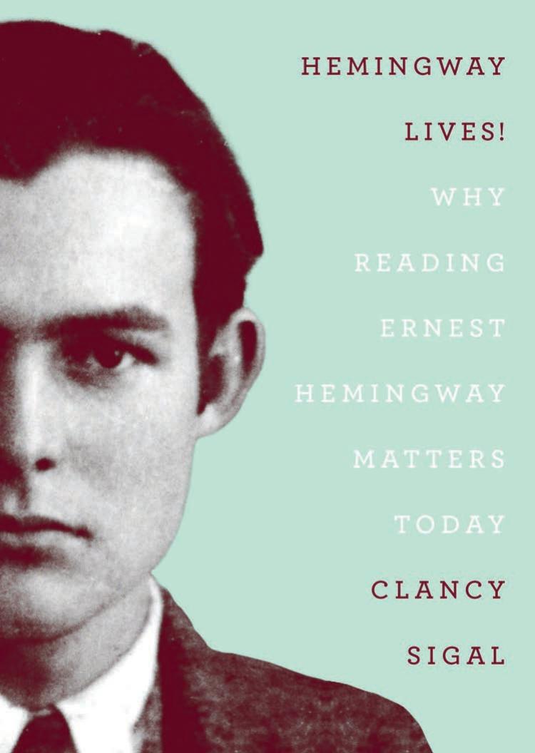 Hemingway lives! : why reading Ernest Hemingway matters today by Sigal Clancy; Hemingway Ernest