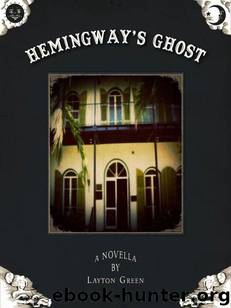 Hemingway's Ghost by Green Layton