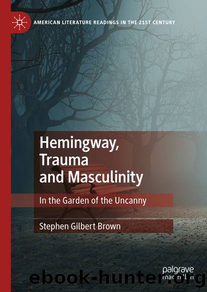 Hemingway, Trauma and Masculinity by Stephen Gilbert Brown