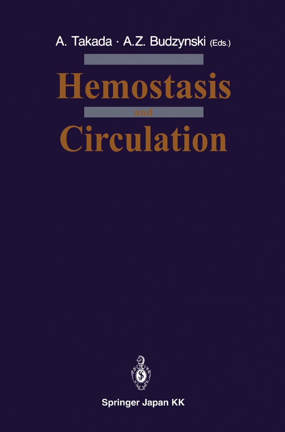 Hemostasis and Circulation by C. S. Ciernievski A. Z. Budzynski (auth.) A. Takada A. Z. Budzynski (eds.)