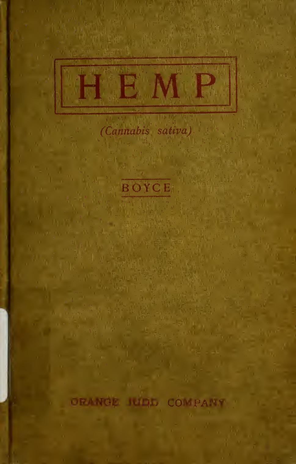 Hemp (Cannabis Sativa) : a practical treatise on the culture of hemp for seed and fiber, with a sketch of the history and nature of the hemp plant by Boyce Sidney Smith