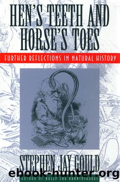 Henâs Teeth and Horseâs Toes: Further Reflections in Natural History by Stephen Jay Gould