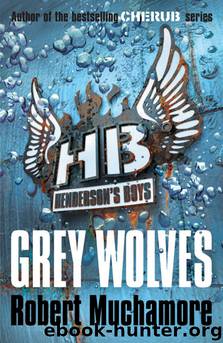 Henderson’s Boys 4: Grey Wolves by Robert Muchamore