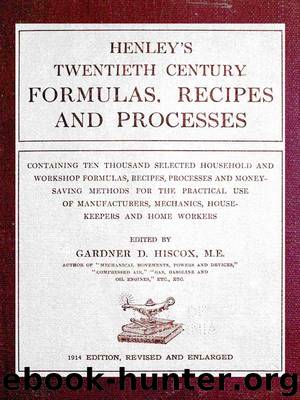Henley's Twentieth Century Formulas, Recipes and Processes by Unknown