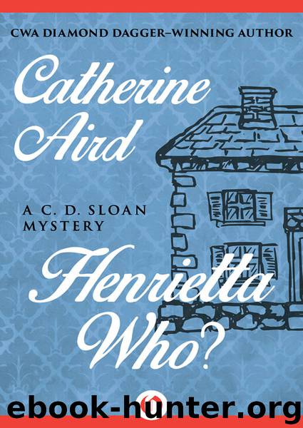 Henrietta Who? by Catherine Aird
