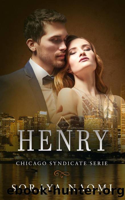 Henry (Chicago Syndicate serie, #6) by Soraya Naomi