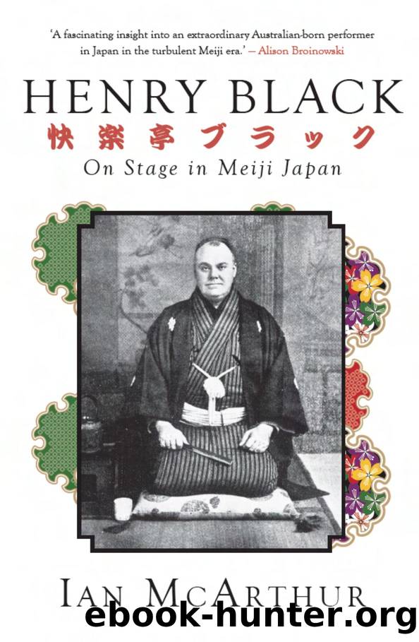 Henry Black : On Stage in Meiji Japan by Ian McArthur