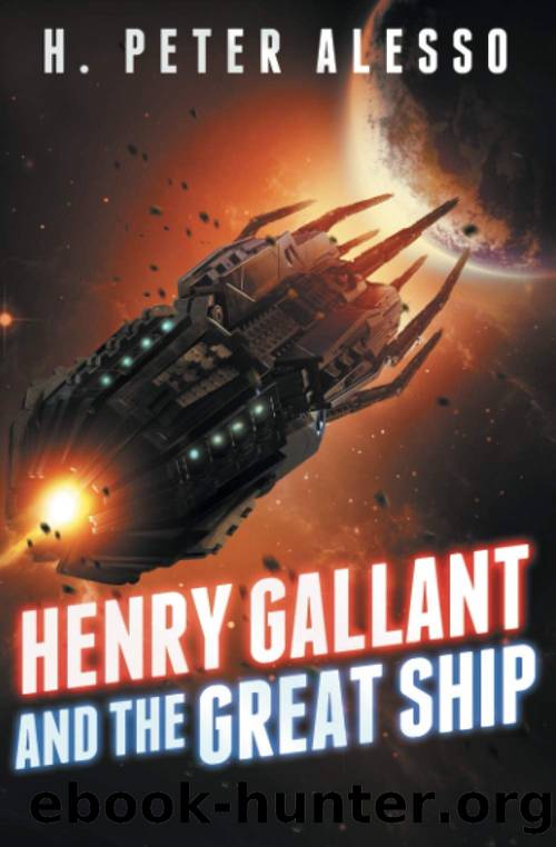 Henry Gallant and the Great Ship by H. Peter Alesso