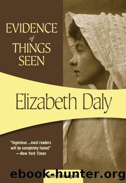Henry Gamadge 06 Evidence of Things Seen by Elizabeth Daly