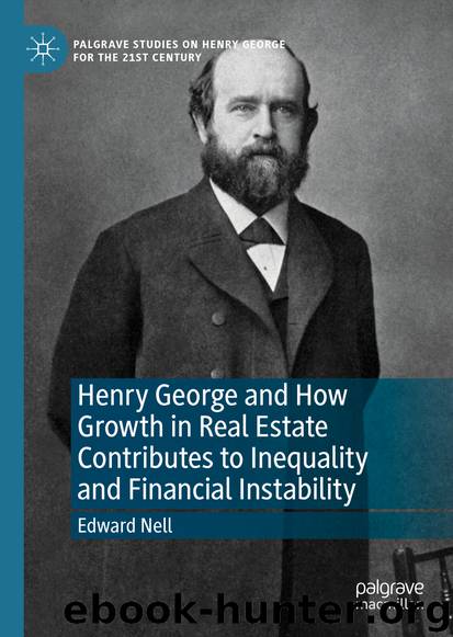 Henry George and How Growth in Real Estate Contributes to Inequality and Financial Instability by Edward Nell
