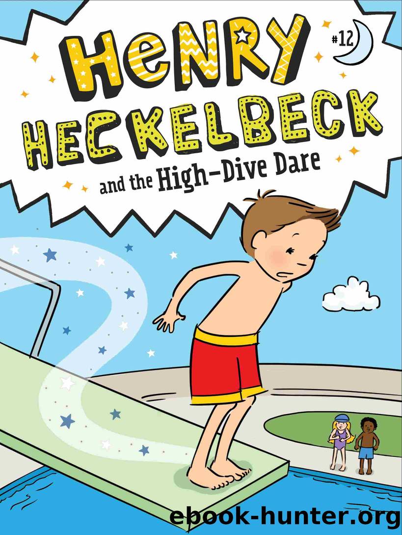 Henry Heckelbeck and the High-Dive Dare by Wanda Coven