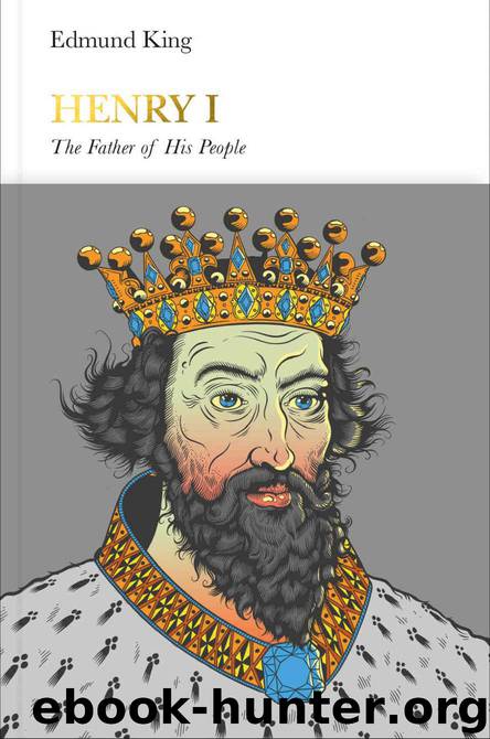 Henry I (Penguin Monarchs): The Father of His People by King Edmund