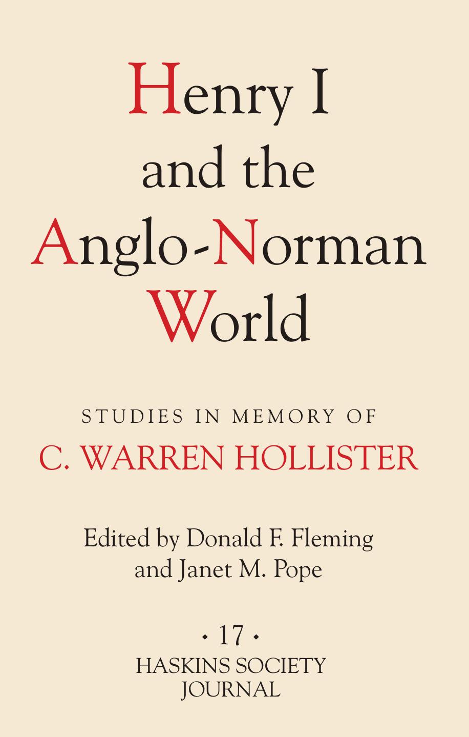 Henry I and the Anglo-Norman World: Studies in Memory of C. Warren Hollister by Donald F. Fleming; Janet M. Pope