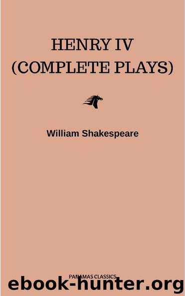 Henry IV (Complete Plays) by William Shakespeare