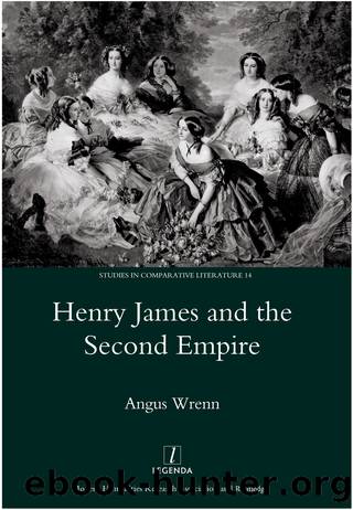 Henry James and the Second Empire by Angus James Wrenn