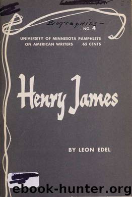 Henry James by Edel Leon 1907-