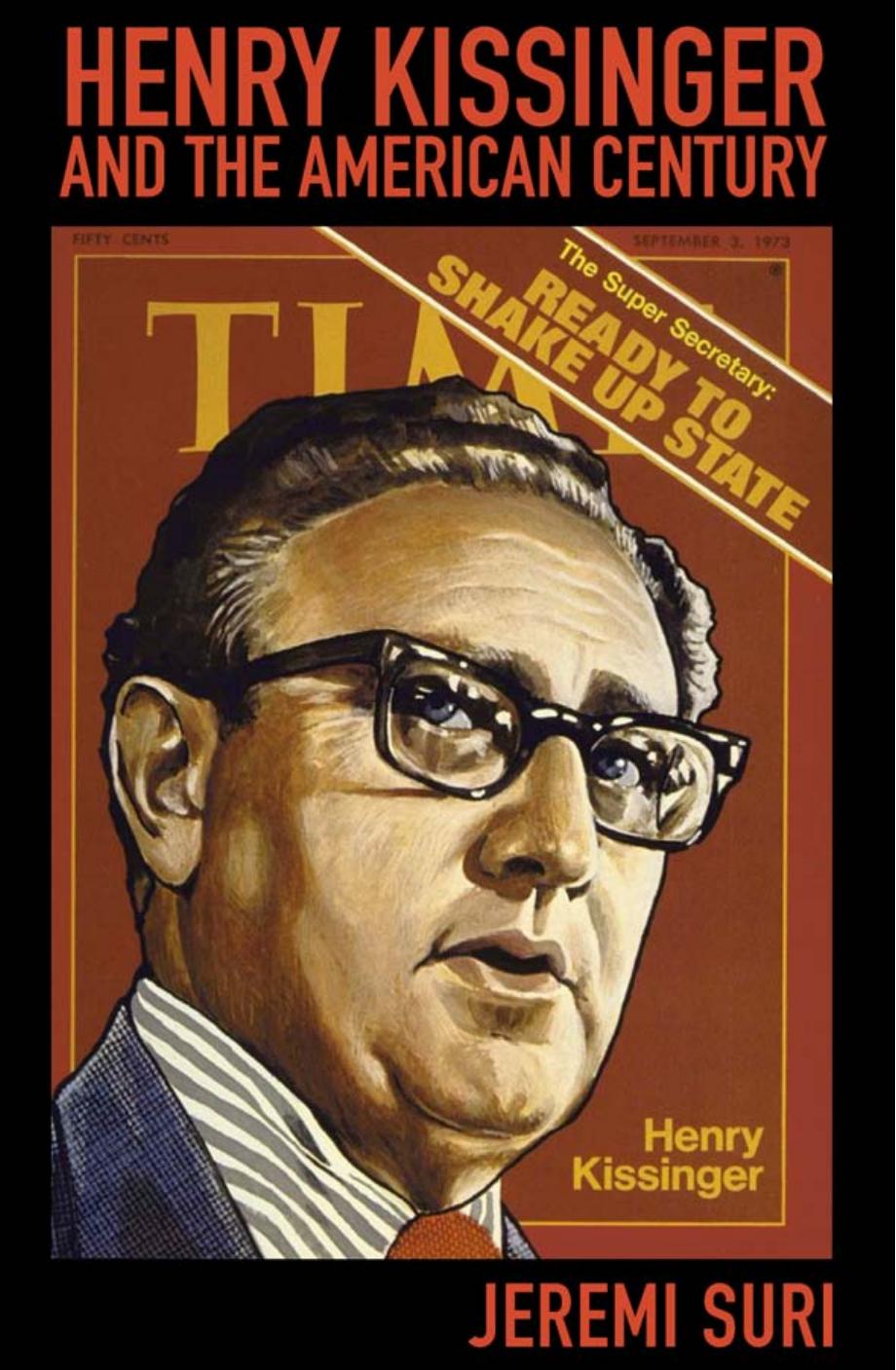 Henry Kissinger and the American Century by Jeremi Suri