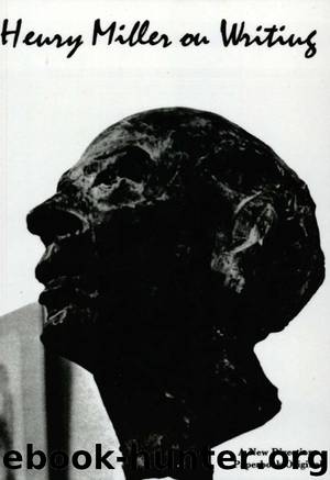 Henry Miller on Writing by Henry Miller