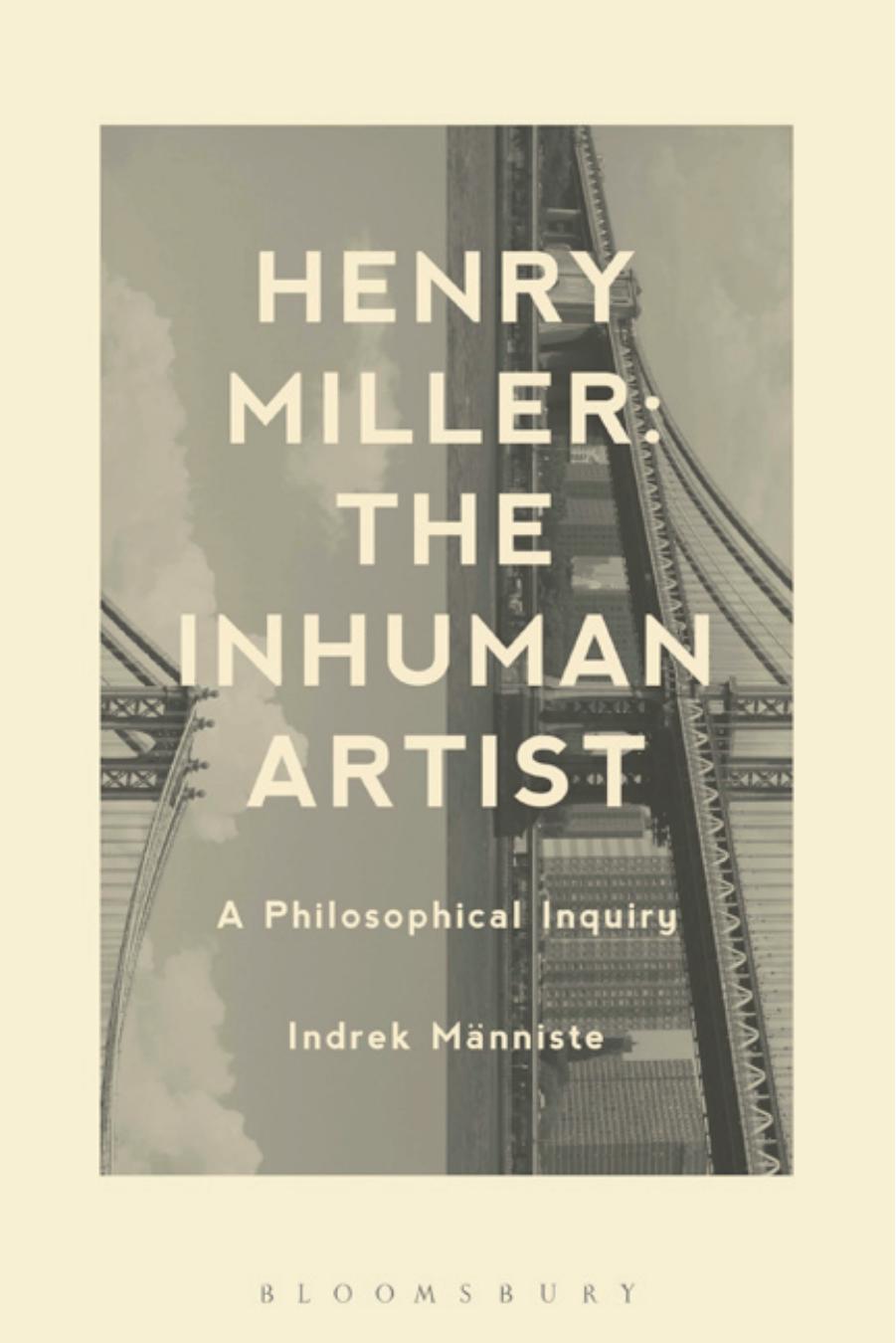 Henry Miller, the inhuman artist : a philosophical inquiry by Manniste Indrek; Miller Henry