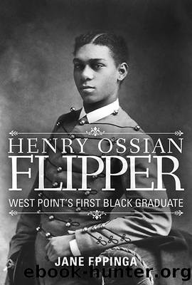 Henry Ossian Flipper: West Point's First Black Graduate by Jane Eppinga